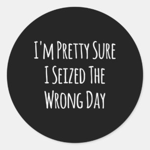 Ich bin Hübsch sicher, dass ich die falschen Redew Runder Aufkleber