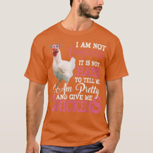 Ich bin Hübsch und gib mir Hühnern einen lustigen  T-Shirt