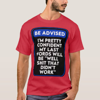 Ich bin Hübsch zuversichtlich, dass meine letzten T-Shirt