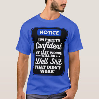 Ich bin Hübsch zuversichtlich, dass meine letzten T-Shirt