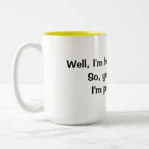 Ich bin hübsche beschäftigte Holding diese Tasse…. Zweifarbige Tasse