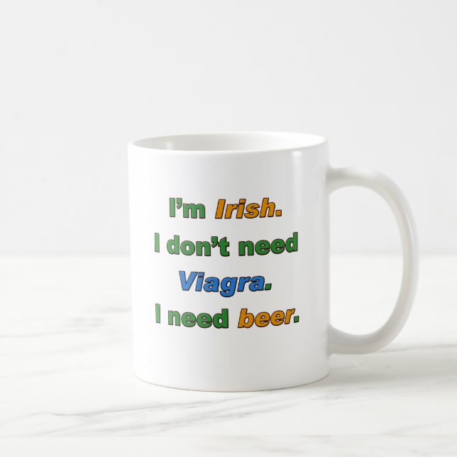 Ich bin ich benötige nicht Viagra irisch. Ich Kaffeetasse (Rechts)
