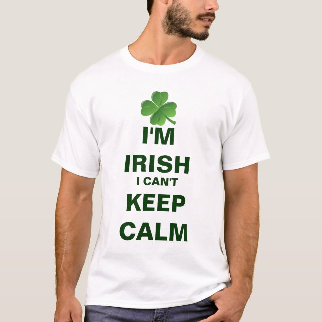 Ich bin ich kann Ruhe nicht behalten irisch T-Shirt (Vorderseite)