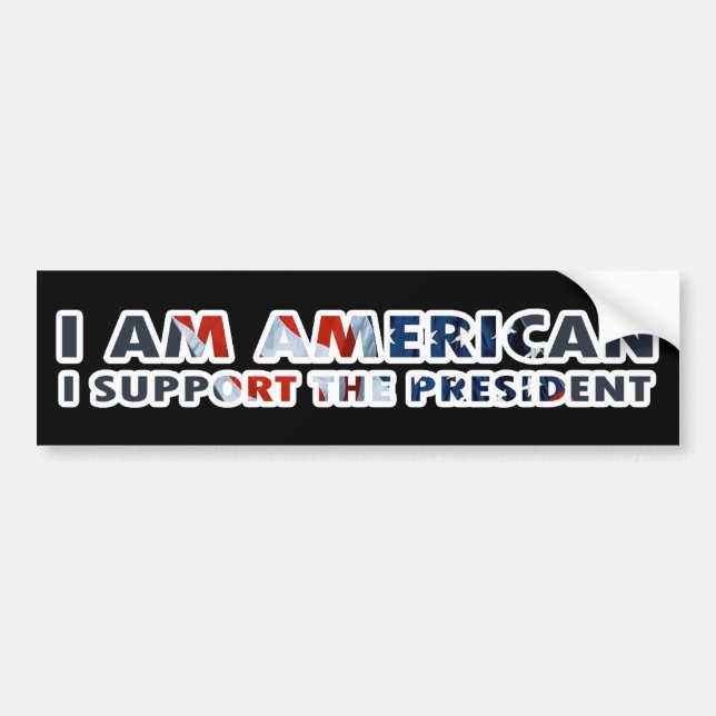 Ich bin ich stütze den Präsidenten amerikanisch Autoaufkleber (Vorne)
