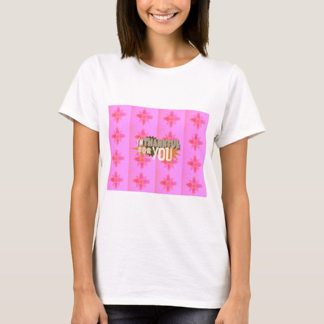 Ich bin Ihnen dankbar: Ein herzlicher Ausdruck T-Shirt (Vorderseite)