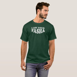 Ich bin Ihr Fasha - Vatertag T-Shirt