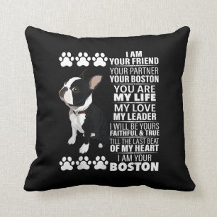 Ich bin Ihr Freund Ihr Partner Ihr Boston Terrier Kissen