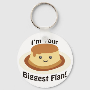 Ich bin Ihr größter Flan Schlüsselanhänger
