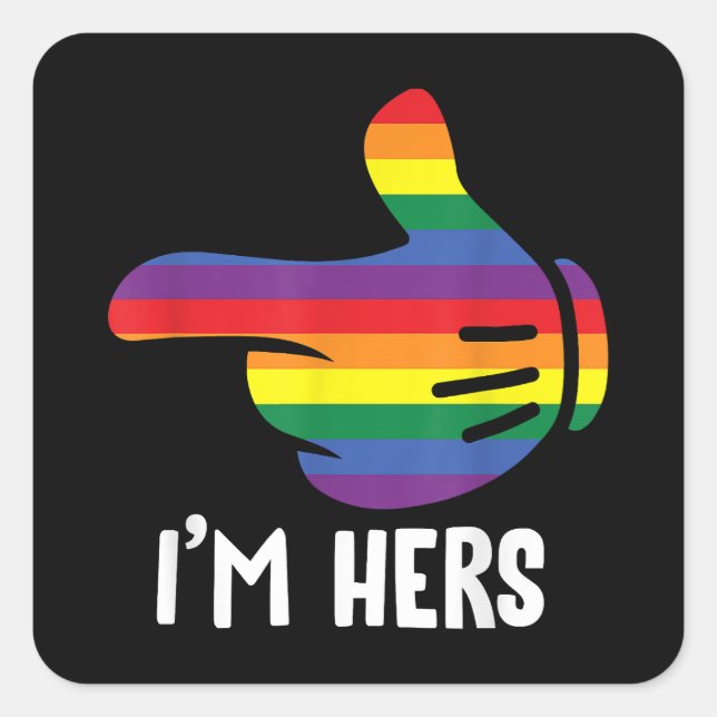 Ich bin ihr Rainbow Lesbian Couple Funny LGBT Prid Quadratischer Aufkleber (Vorderseite)