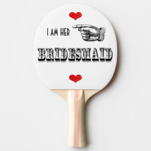 Ich bin ihre Bridesmaid Tischtennis Schläger