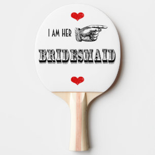 Ich bin ihre Bridesmaid Tischtennis Schläger