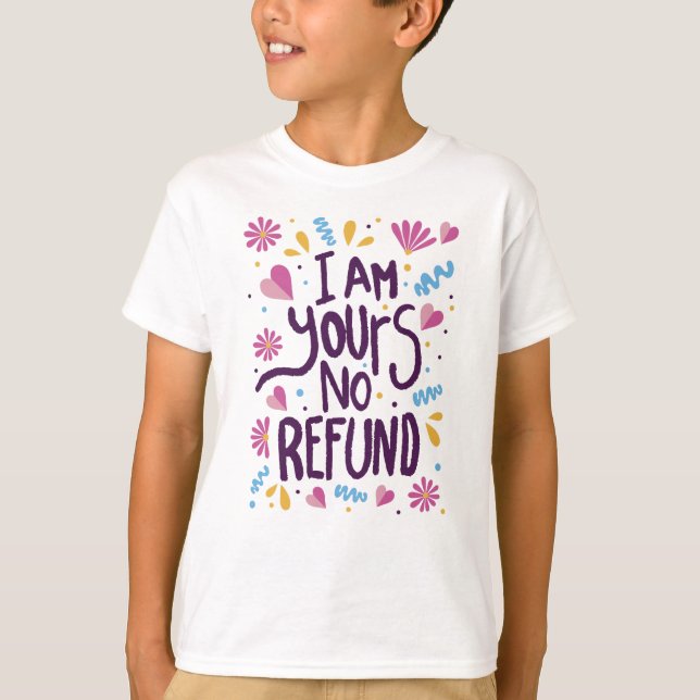 Ich bin Ihre keine Erstattung T-Shirt (Vorderseite)