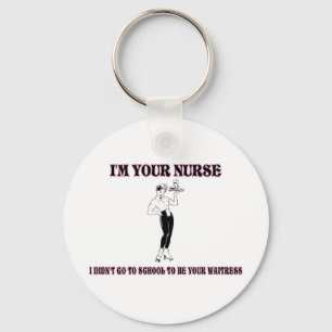 Ich bin Ihre Krankenschwester-ICh ging nicht zur Schlüsselanhänger