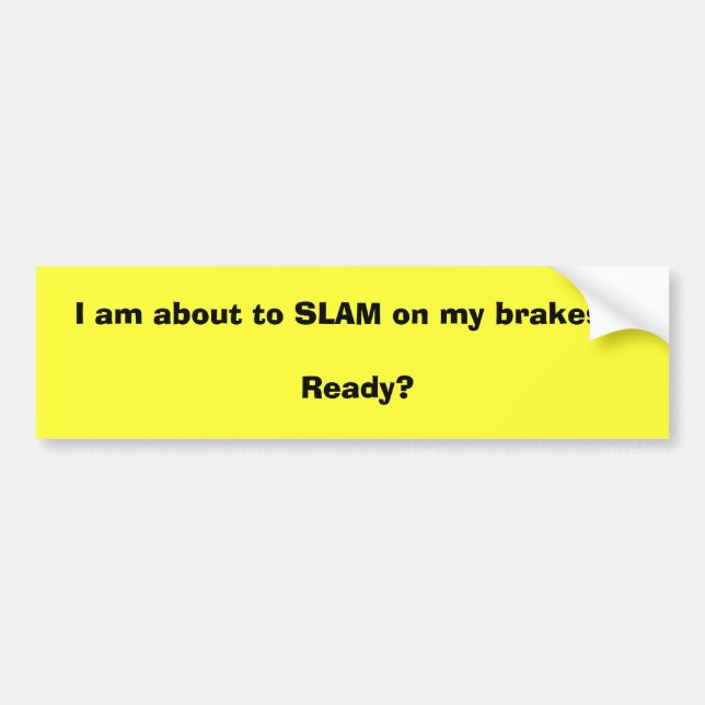 Ich bin im Begriff, meine Bremsen an Autoaufkleber (Vorne)