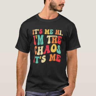 Ich bin im Chaos, es ist meine Mutter Tochter T-Shirt