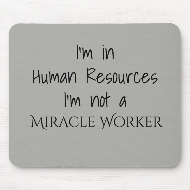 Ich bin im Personalwesen und bin kein Wunderarbeit Mousepad (Vorne)