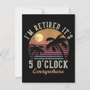 Ich bin im Ruhestand, es ist 5 Uhr überall Lustig  Einladung