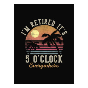 Ich bin im Ruhestand, es ist 5 Uhr überall Lustig Fotodruck