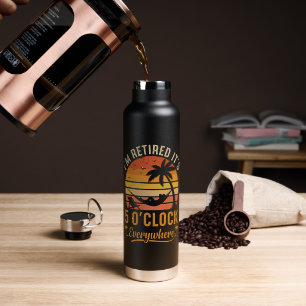Ich bin im Ruhestand, es ist 5 Uhr überall Lustig Trinkflasche