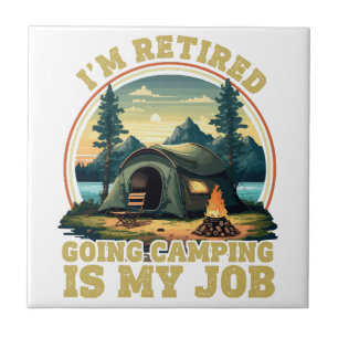 Ich bin im Ruhestand und gehe campen Fliese