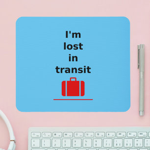 Ich bin im Transit Reisekoffer mit heller Farbe ve Mousepad