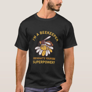 Ich bin Imker, was deine Supermacht ist T-Shirt