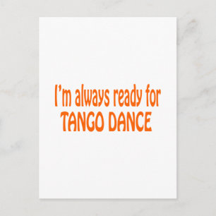 Ich bin immer bereit für Tango-Tanz Postkarte