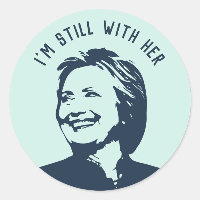 "Ich bin immer noch bei ihr" Hillary Clinton Runder Aufkleber (Vorderseite)