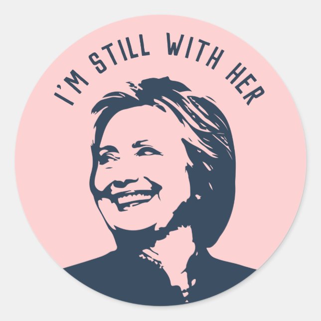 "Ich bin immer noch bei ihr" Hillary Clinton Runder Aufkleber (Vorderseite)