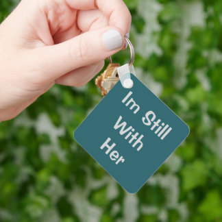Ich bin immer noch bei ihr schlüsselanhänger