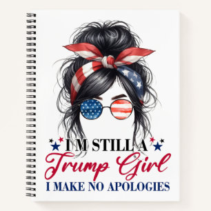 Ich bin immer noch ein Trump Mädchen, ich entschul Notizbuch