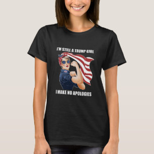 Ich bin immer noch ein Trump-Mädchen, ich entschul T-Shirt