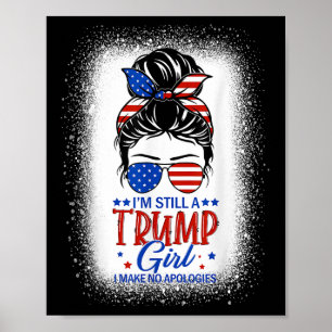 Ich bin immer noch ein Trump-Mädchen und entschuld Poster