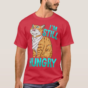 Ich bin immer noch Hungry Funny Cat Illustration f T-Shirt