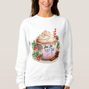 Ich bin immer so froh, Cold Funny Zitat Sweatshirt