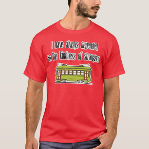 Ich bin immer von der Freundlichkeit des Fremden a T-Shirt