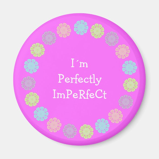 Ich bin imPeRfeCt hübscher rosa Magnet (Vorne)