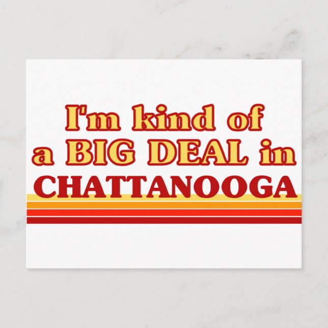 Ich bin in Chattanooga ein großer Deal Postkarte (Vorderseite)