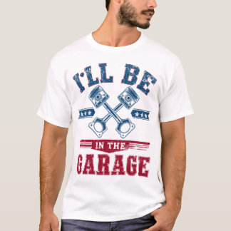 Ich bin in der Garage Grandpa-Vater T-Shirt
