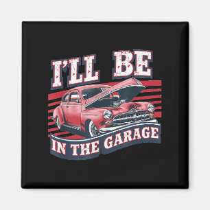 Ich bin in der Garage Joke Car Mechanics Funny Quo Magnet