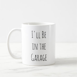 Ich bin in der Garage Kaffeetasse