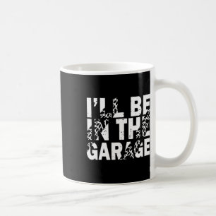 Ich bin in der Garage Mechanic Vater Autoverliebha Kaffeetasse