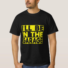 Ich bin in der Garage, um Dinge zu reparieren, die T-Shirt
