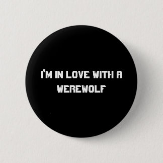Ich bin in der Liebe mit einem Werewolf Button