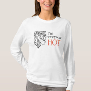 Ich bin in der Menopause heiß im Shirt