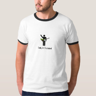 Ich bin in einem BandGitarristen T-Shirt