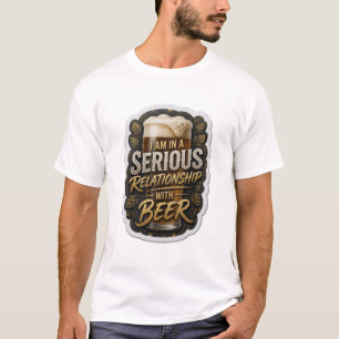 ICH BIN IN EINER ERNSTEN BEZIEHUNG MIT BIER v2 v2 T-Shirt
