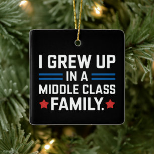 Ich bin in einer Mittelklasse-Familie aufgewachsen Keramikornament