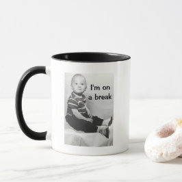 Ich bin in einer Pause-Tasse Tasse