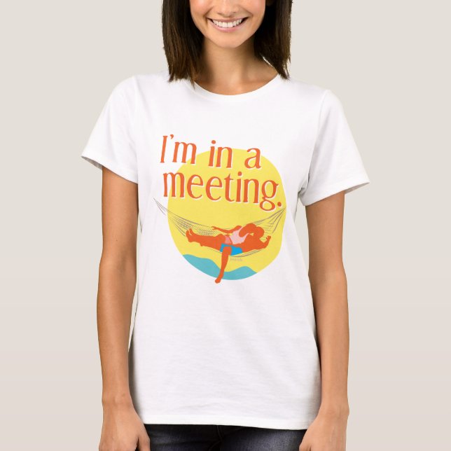 Ich bin in einer Sitzung T-Shirt (Vorderseite)